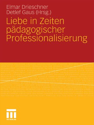 cover image of Liebe in Zeiten pädagogischer Professionalisierung